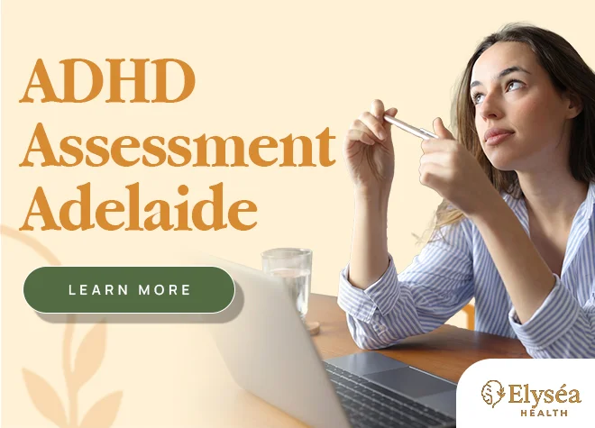 ADHD Assessment Adelaide: Everything You Need to Know